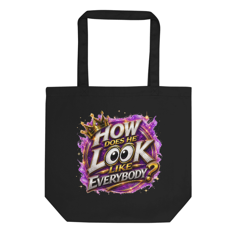 How Does He Look Like Everybody? Tote Bag